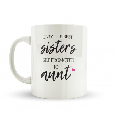 Only the Best Sisters get Promoted to Aunt Mug