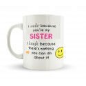 Sisters Make You Smile and Laugh Mug