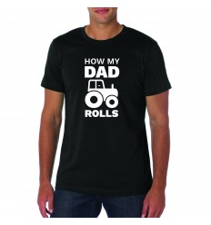 How My Dad Rolls T-Shirt