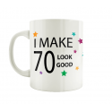 70 - I Make 70 Look Good Mug