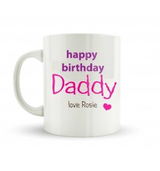 Happy Birthday Dad/Daddy/Father mug in pink!
