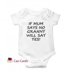 'If Mum Says No' Babygrow you can personalise