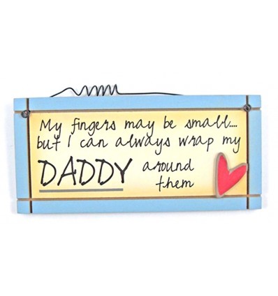 My Fingers May Be Small Daddy Wooden Sentiment Plaque