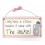 I Only Have A Kitchen Wooden Sentiment Plaque