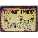 Funny Vintage Sign Wall Plaque for Decor You want it when?