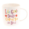 Mug Brightside. Life goal - daily cup of tea in bed